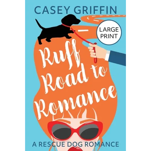 Ruff Road to Romance: A Romantic Comedy with Mystery and Dogs