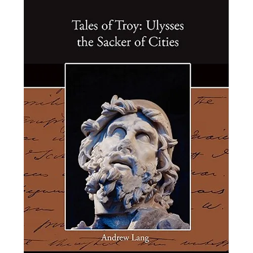 Tales of Troy: Ulysses the Sacker of Cities
