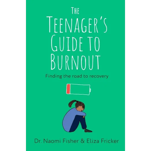 The Teenager's Guide to Burnout: Finding the Road to Recovery