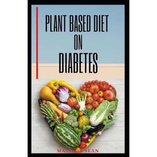 Plant Based Diet on Diabetes: Nutritional food on plant based diet for healthy living, good for both mental and physical well being of a diabetic pa