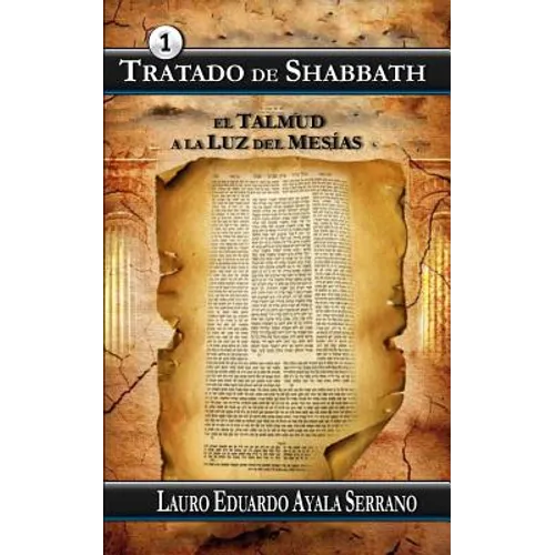 Tratado de Shabbath: El Talmud a la Luz del Mesias