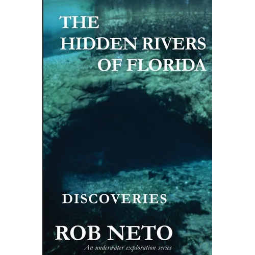 The Hidden Rivers of Florida: Discoveries