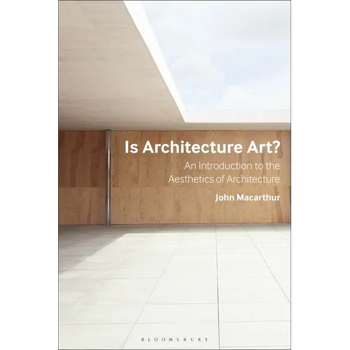 Is Architecture Art?: An Introduction to the Aesthetics of Architecture