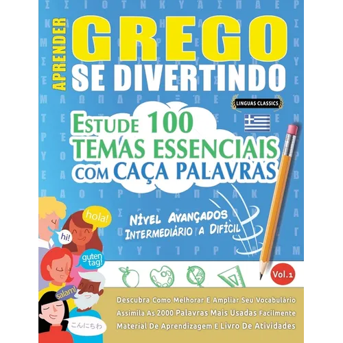 Aprender Grego Se Divertindo! - Nível Avançados: Intermediário a Difícil - Estude 100 Temas Essenciais Com Caça Palavras - Vol.1