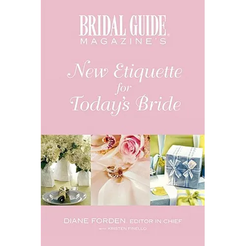 Bridal Guide Magazine's New Etiquette for Today's Bride