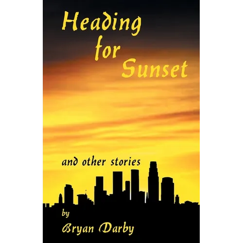 Heading for Sunset and Other Stories