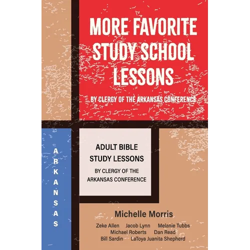 More Favorite Sunday School Lessons: Adult Sunday School Lessons by Clergy of the Arkansas Conference