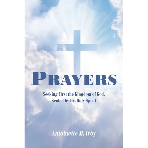 Prayers: Seeking First the Kingdom of God, Sealed by His Holy Spirit