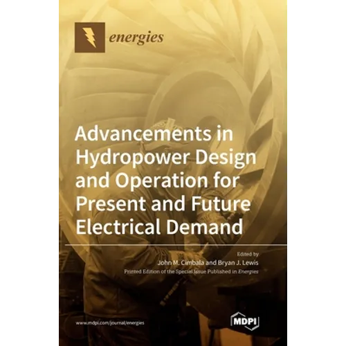 Advancements in Hydropower Design and Operation for Present and Future Electrical Demand