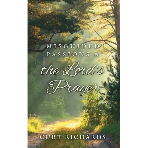 Misguided Passions and the Lord's Prayer