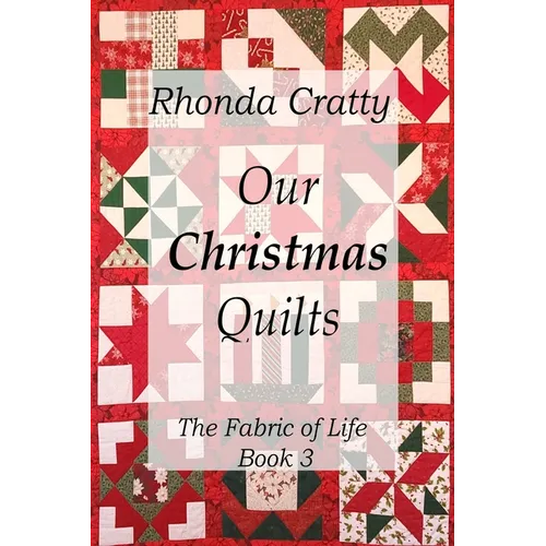 Our Christmas Quilts: The Fabric of Life Book 3