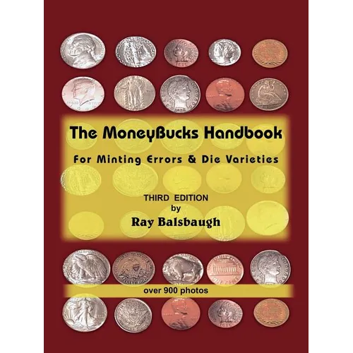 The MoneyBucks Handbook: For Minting Errors & Die Varieties