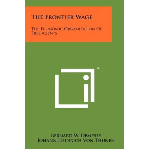 The Frontier Wage: The Economic Organization Of Free Agents