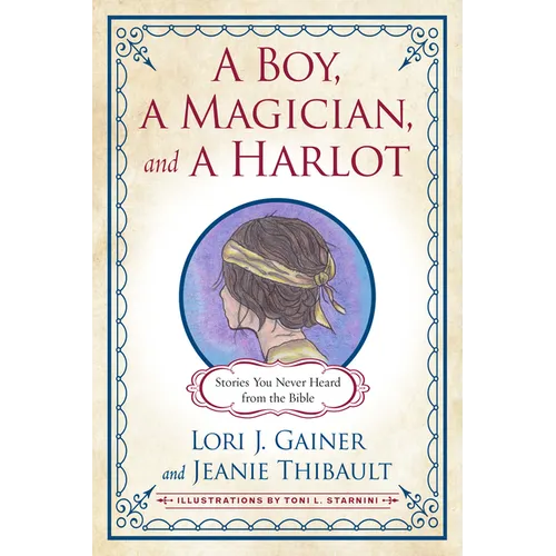 A Boy, a Magician, and a Harlot: Stories You Never Heard from the Bible