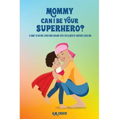 Mommy Can I Be Your Superhero?