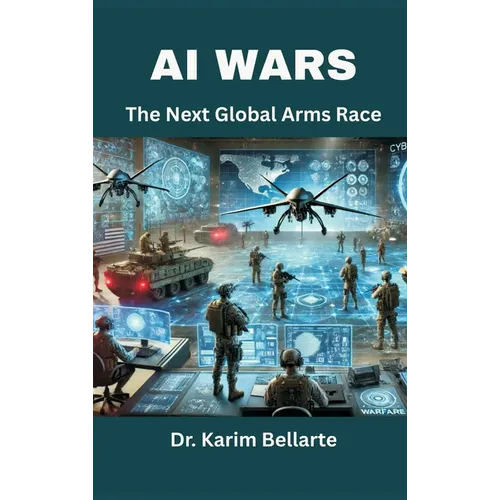 AI Wars: The Next Global Arms Race