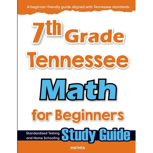7th Grade Tennessee Math for Beginners: Standardized Testing and Home Schooling Study Guide