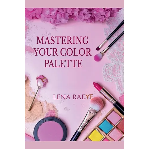 Mastering Your Color Palette
