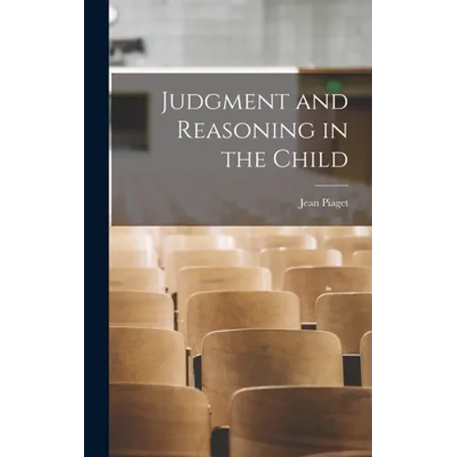 Judgment and Reasoning in the Child