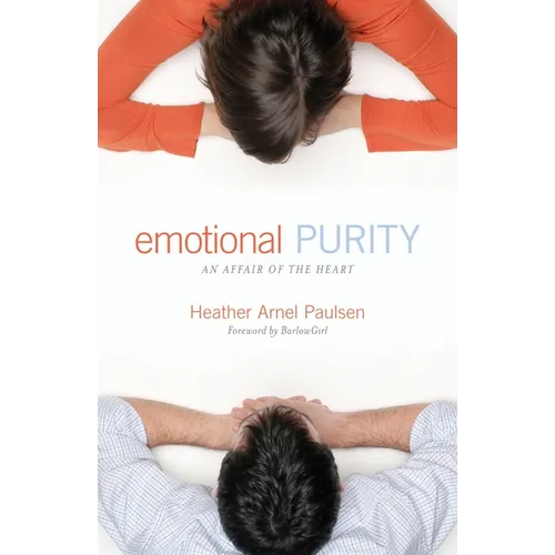 Emotional Purity: An Affair of the Heart (Includes Study Questions)