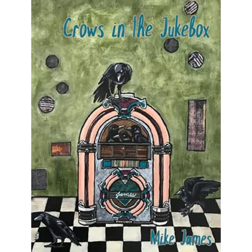 Crows in the Jukebox: Poems