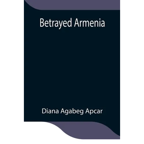 Betrayed Armenia