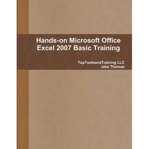 Hands-on Microsoft Office Excel 2007 Basic Training