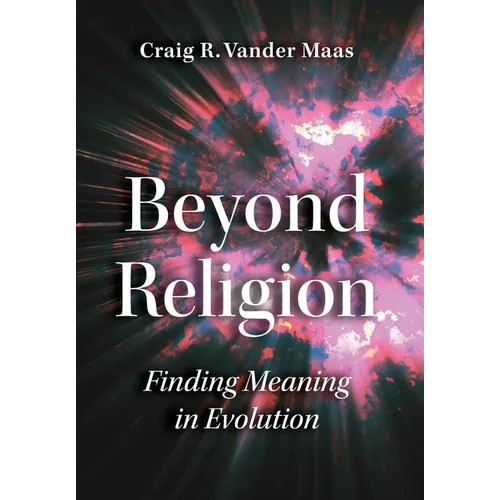 Beyond Religion: Finding Meaning in Evolution