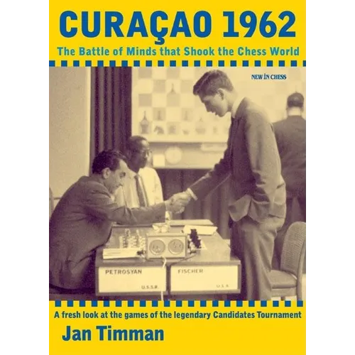 Curacao 1962: The Battle of Minds That Shook the Chess World