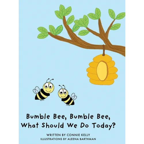 Bumble Bee, Bumble Bee, What Should We Do Today?
