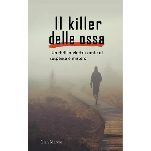 Il Killer delle Ossa: Un Thriller Elettrizzante di Suspense e Mistero