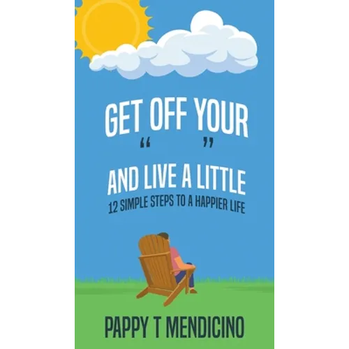 Get Off Your " " and Live a Little