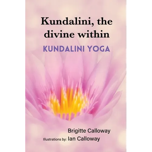 Kundalini, the divine within: Kundalini yoga