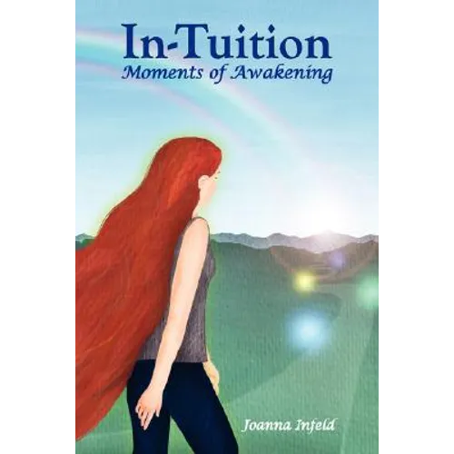 In-Tuition; Moments of Awakening