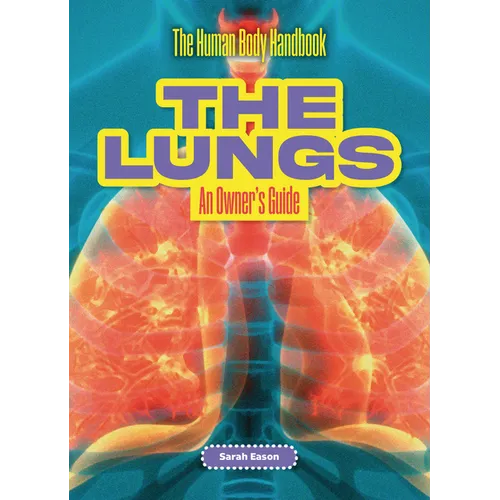 The Lungs: An Owner's Guide