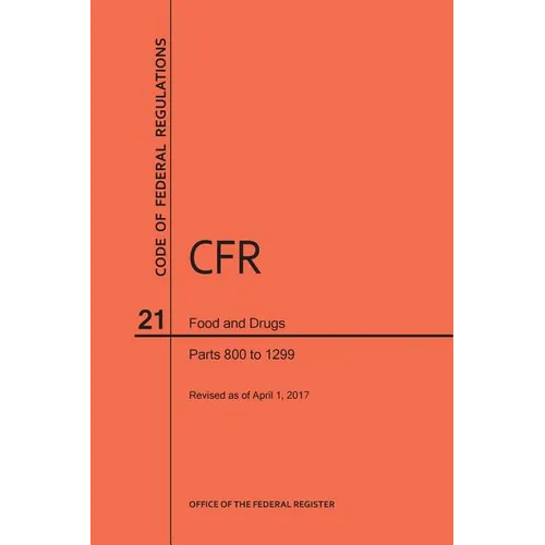 Code of Federal Regulations Title 21, Food and Drugs, Parts 800-1299, 2017
