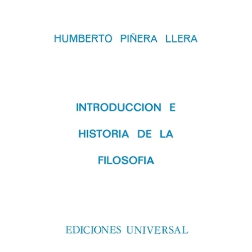 INTRODUCCIÓN E HISTORIA DE LA FILOSOFÍA. Con capítulo La Filosofía en Cuba