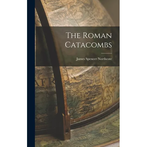 The Roman Catacombs