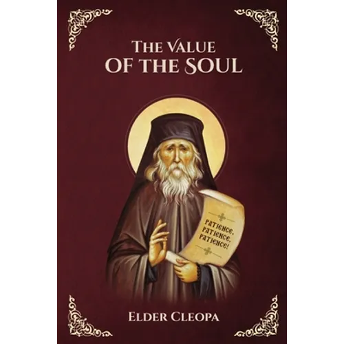 The Value of the Soul by Elder Cleopas the Romanian