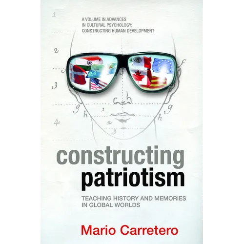 Constructing Patriotism: Teaching History and Memories in Global Worlds