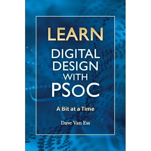 Learn Digital Design with PSoC, a bit at a time