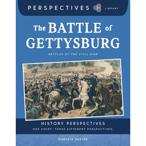 The Battle of Gettysburg: Battles of the Civil War