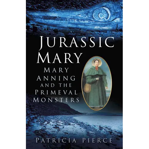 Jurassic Mary: Mary Anning and the Primeval Monsters