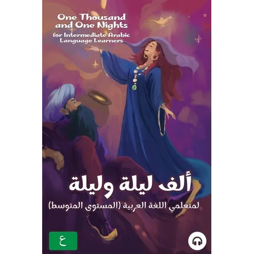 One Thousand and One Nights for Intermediate Arabic Language Learners: Modern Standard Arabic Edition