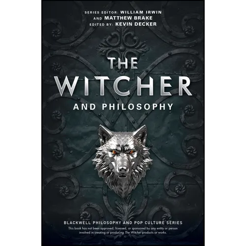The Witcher and Philosophy: Toss a Coin to Your Philosopher