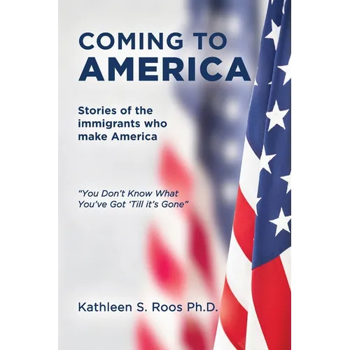 Coming to America: Stories of the immigrants who make America "You Don't Know What You've Got 'Till it's Gone"