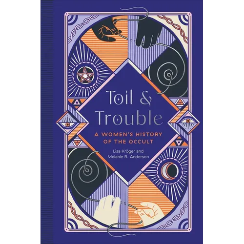 Toil and Trouble: A Women's History of the Occult