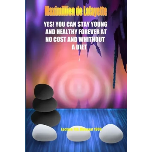 Yes! You Can Stay Young And Healthy Forever At No Cost And Without A Diet