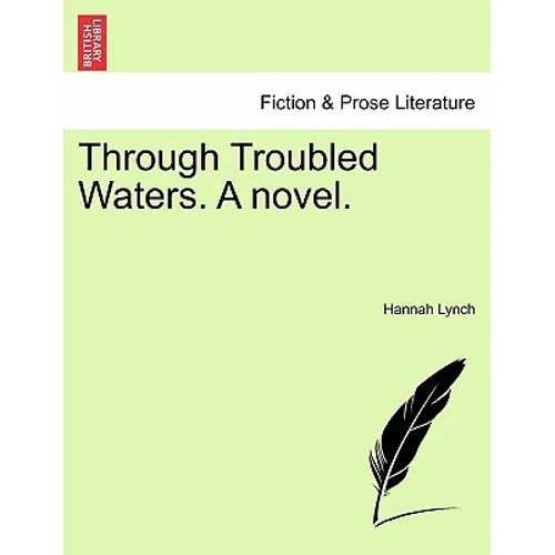 Through Troubled Waters. a Novel.