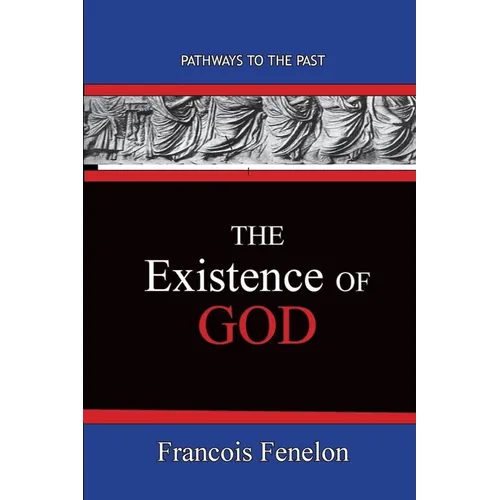 The Existence Of God: Path Ways To The Past